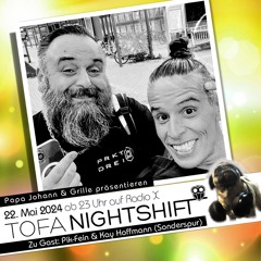 22.05.2024 - ToFa Nightshift mit Sonderspur: Pik-Fein & Kay Hoffmann