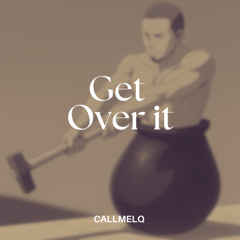Get Over It