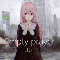 【2nd Albam】"Empty prayer" Crossfade Demo