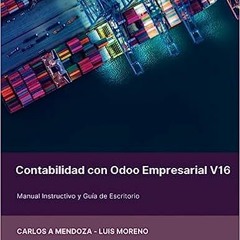 Download Book [PDF] Contabilidad con Odoo Empresarial V16: Manual instructivo para el uso de co