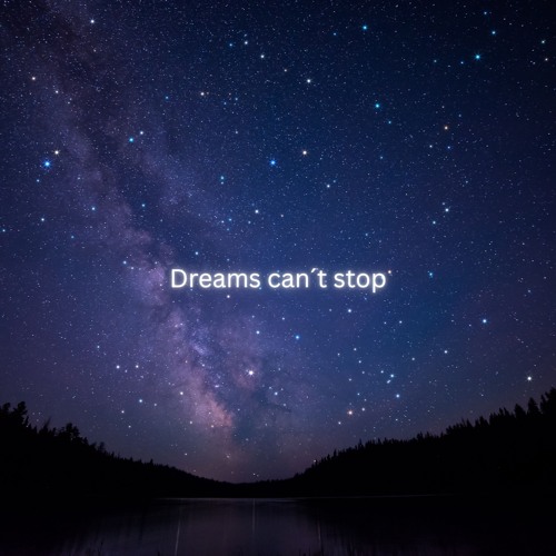 Dreams cant stop
