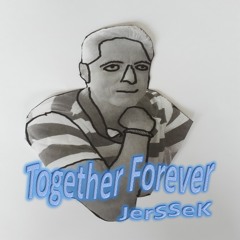 Together Forever ft. LightLight (Free download) - JerSSeK