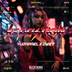 KEPASTIAN #OWET ( REZZA REMIX X YUDAPAEL )#CLASS808X707!!!