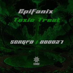 Epifanix - Toxic Treat  [Scourge]