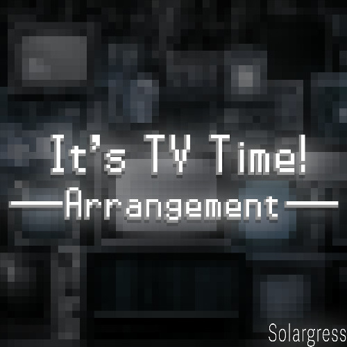 It's TV Time! (BW2 Arrangement)