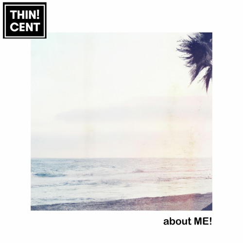 thinCENT - About ME!