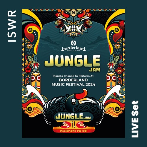 BORDERLAND JUNGLE JAM - ISWR (Live Set)