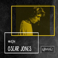 Grooves #034 - Oscar Jones