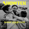Showtek - Show Some Love (feat. sonofsteve)