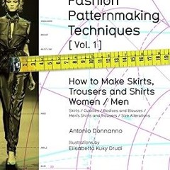 Ebooks download Fashion Patternmaking Techniques. [ Vol. 1 ]: How to Make Skirts, Trousers and