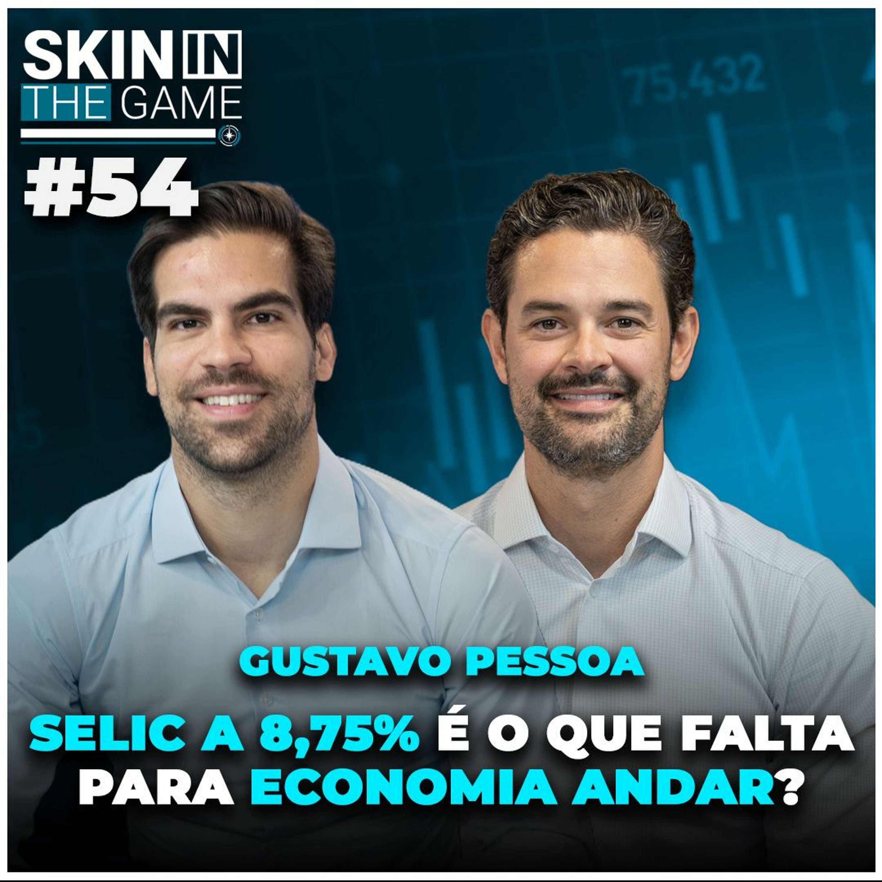 O Futuro da Economia Brasileira | Skin in the Game #54 com Gustavo Pessoa, Legacy Capital.
