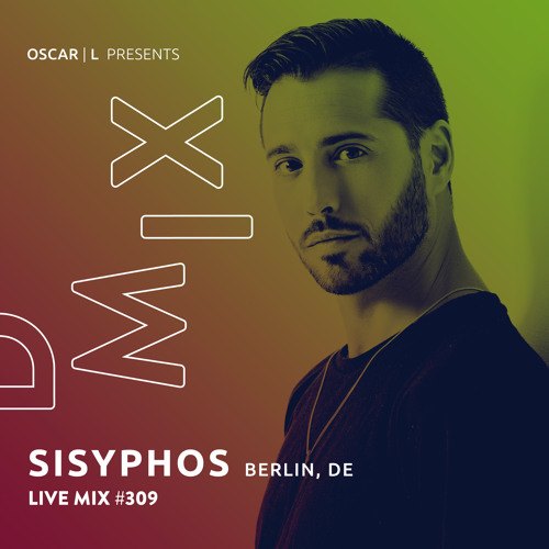 Live from Sisyphos, Berlin - DE #309 - Oscar L Presents - DMiX