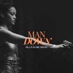 Man Down (Gilla & NIE Remix) [Preview - DL for full]