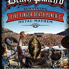 Read [KINDLE PDF EBOOK EPUB] Death Punch'd: Surviving Five Finger Death Punch's Metal