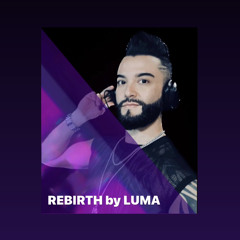 REBIRTH by LUMA (Special Podcast)