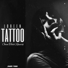 Loreen Tattoos (Owen Todd Rework)