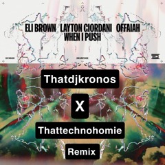 Eli Brown, Layton Giordani & OFFAIAH - When I Push (thatdjKronos & thattechnohomie Acid Remix)