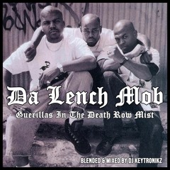 Da Lench Mob - Guerillas In The Death Row Mist
