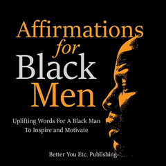 [VIEW] EPUB 📪 Affirmations for Black Men: Uplifting Words for a Black Man to Inspire