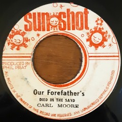 Carl moore - Our forefathers died in the sand