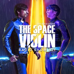 The Space Violin 🎻🚀 Radio Show - ep. 21