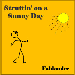 Struttin on a Sunny Day