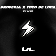 Profecia x Toto De Loca (LITO Mashup + Acapella Outro) by UL / FREE DOWNLOAD!
