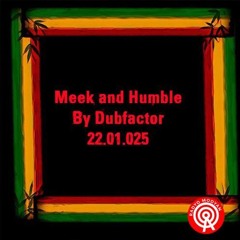 Meek & Humble by Dubfactor - 22.01.2025
