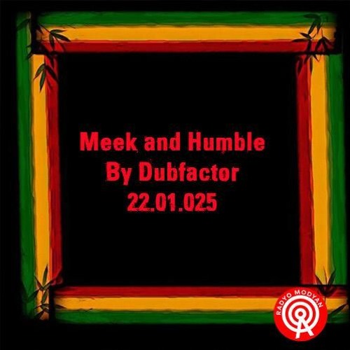 Meek & Humble by Dubfactor - 22.01.2025