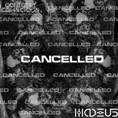 CANCELLED (ModEus Remix)