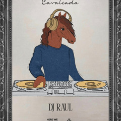 Dj RAUL @ Cavalcada / October 2025