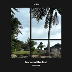Hope not the last, 15.08.23
