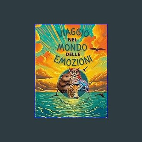 PDF/READ 📕 Viaggio nel mondo delle emozioni: 28 racconti per cuori in sviluppo (Italian Edition) R