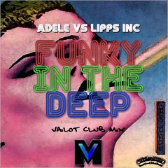 Adele vs Lipps Inc - Funky in the Deep (Vailot Club Mix 2020) FDL LINK