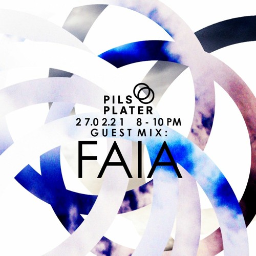 Pils & Plater 26/02/21 - Guest Mix : Faia