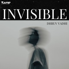 Invisible - Dhruv Vadhi - RRR Originals - Rapid Records & Recordings
