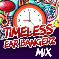 Timeless Ear Bangerz Mix: 2022