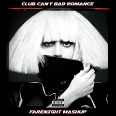 Club Can't Bad Romance (fareNIGHT Mashup)
