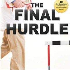 Ebook The Final Hurdle A Physicians Guide to Negotiating a Fair Employment Agreement free acces