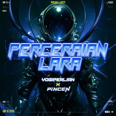 PERCERAIAN LARA #SUPERBETON [ YOGIPERLIAN X PINCEN ]