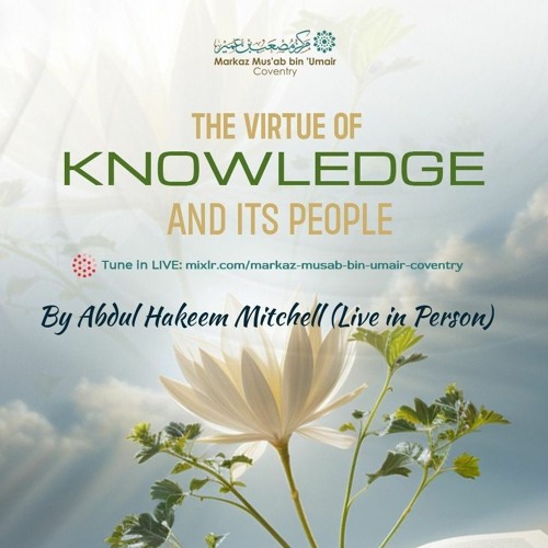 The Virtue of Knowledge and its People-By Abdul Hakeem Mitchell