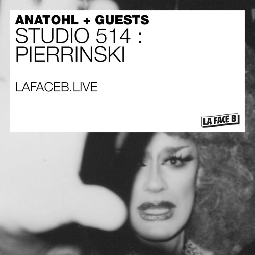 Pierrinski | Studio 514 on La Face B | 21-03-13