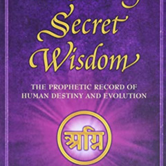 View KINDLE 📜 The Book of Secret Wisdom: The Prophetic Record of Human Destiny and E