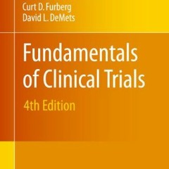 [READ] [KINDLE PDF EBOOK EPUB] Fundamentals of Clinical Trials by  Lawrence M. Friedm