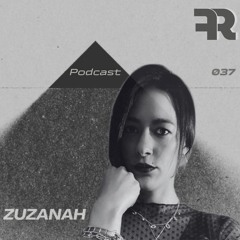 FourkRecords Podcast_037@ ZUZANAH