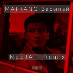 MATRANG-Засыпай(NEEJAT Remix)
