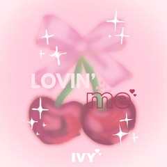 Lovin' me