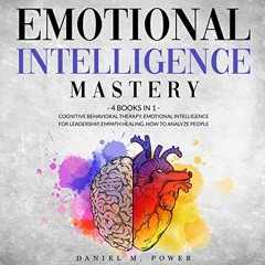 Access EBOOK ✏️ Emotional Intelligence Mastery: 4 Books in 1: Cognitive Behavioral Th