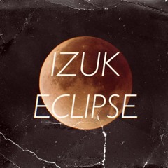 IZUK - Eclipse (500 followers FREE DOWNLOAD)