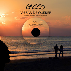 Apesar De Querer (Gacco Remix)